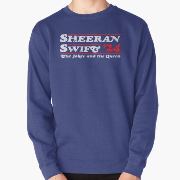 Ed Sheeran Taylor Swift 2024 Presidential Election Campaign Pullover Sweatshirt RB1608 product Offical ed sheeran Merch
